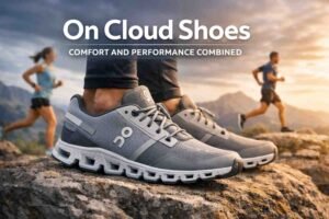 On Cloud Shoes Comfort and Performance Combined